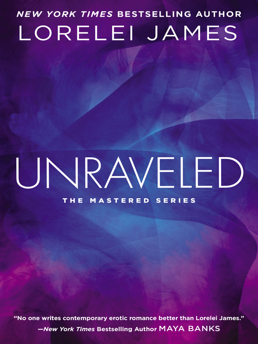 Title details for Unraveled by Lorelei James - Available